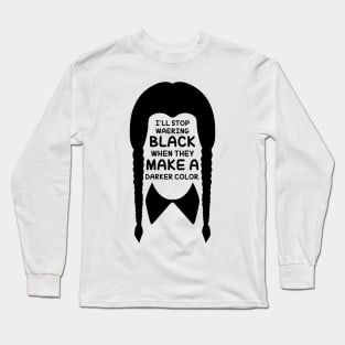 I will Stop Wearing Black Long Sleeve T-Shirt